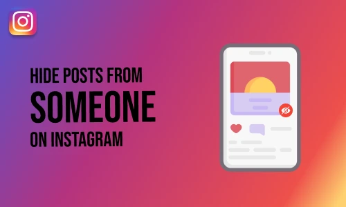 How To Hide Posts from Someone on Instagram
